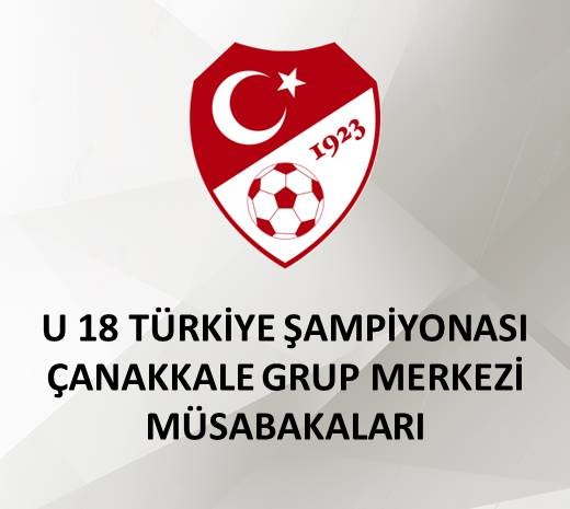 2025-2026 SEZONU U 18 TÜRKİYE ŞAMPİYONASI 1.KADEME ÇANAKKALE GRUP MERKEZİ MÜSABAKALARI