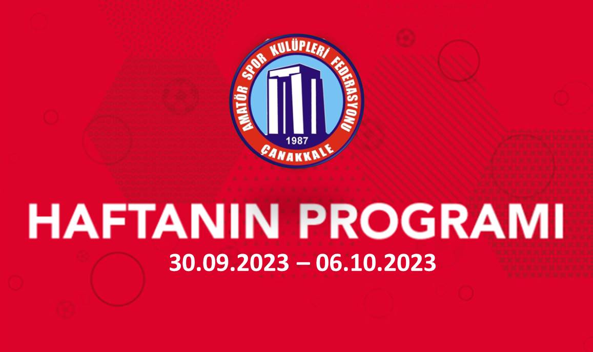 AMATÖR FUTBOL HAFTALIK FAALİYET PROGRAMI 30.09.2023 – 06.10.2023