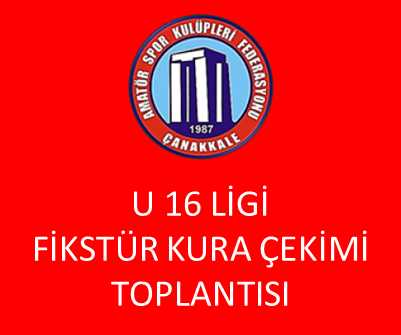 2024-2025 SEZONU U 16 LİGİ FİKSTÜR KURA ÇEKİMİ TOPLANTISI 16 EYLÜL 2024 PAZARTESİ GÜNÜ YAPILACAK