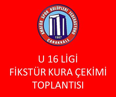 HATIRLATMA!! U 16 LİGİ FİKSTÜR KURA ÇEKİMİ TOPLANTISI 16 EYLÜL 2024 PAZARTESİ GÜNÜ (BUGÜN) YAPILACAK