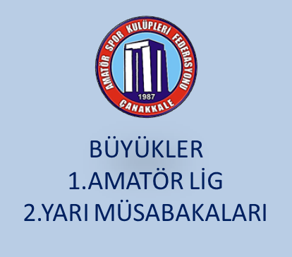 BÜYÜKLER 1.AMATÖR LİG 2.YARI BAŞLAMA TARİHLERİ BİLGİLENDİRME