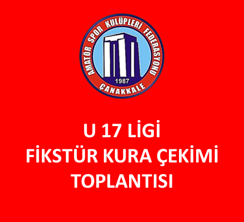 2024-2025 SEZONU U 17 LİGİ FİKSTÜR KURA ÇEKİMİ TOPLANTISI 07 OCAK 2024 SALI GÜNÜ YAPILACAK