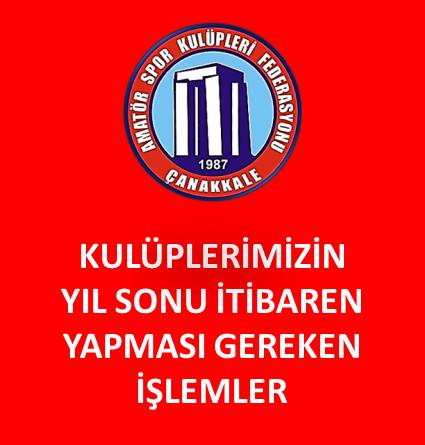 KULÜPLERİMİZİN YIL SONUNDAN İTİBAREN YAPMASI GEREKEN İŞLEMLER