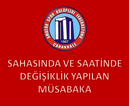 SAHASINDA VE  SAATİNDE DEĞİŞİKLİK YAPILAN U 13 LİGİ C GRUBU MÜSABAKASI