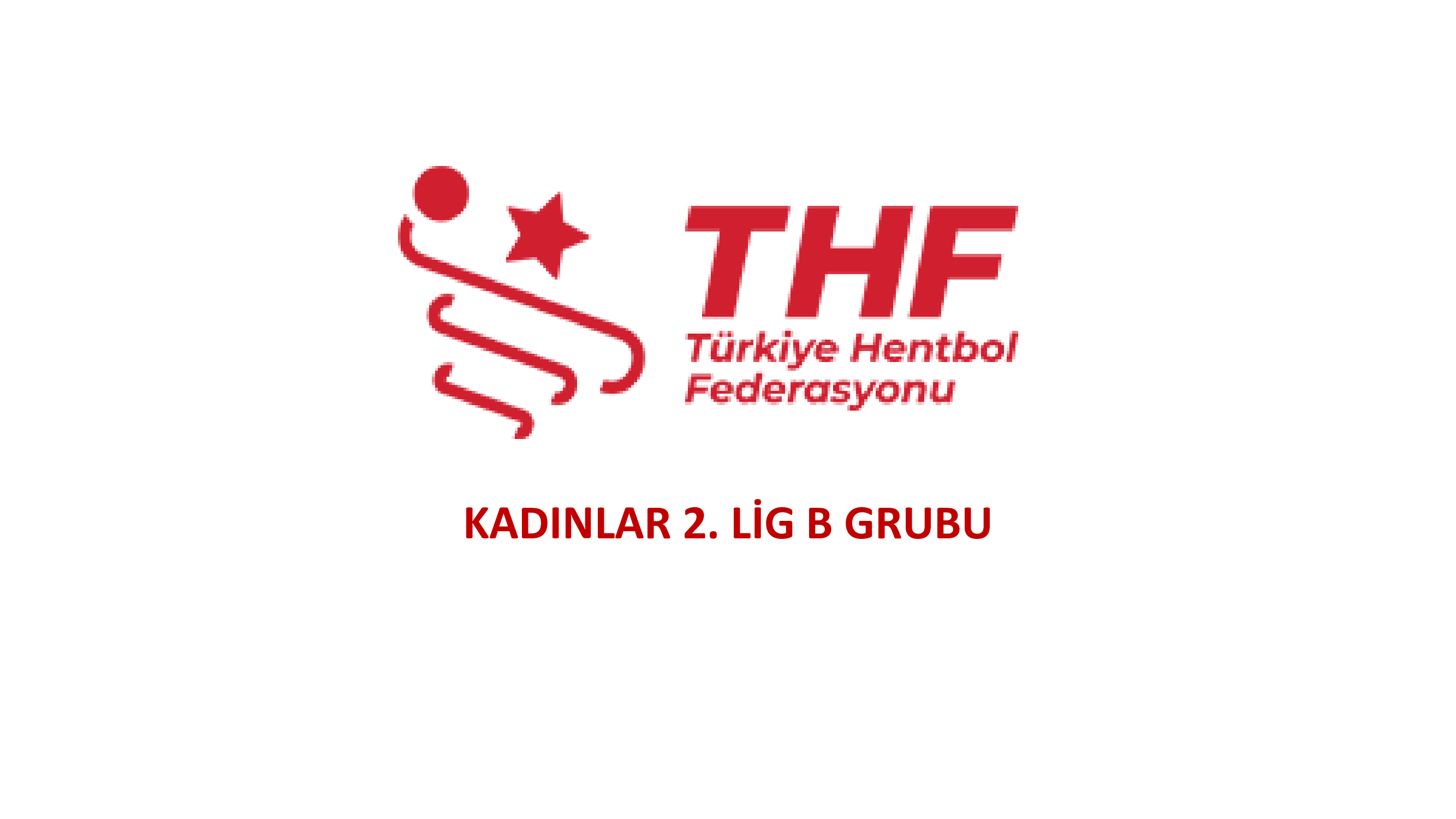 TÜRKİYE HENTBOL KADINLAR 2.LİGİ B GRUBU