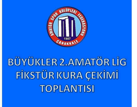 2024-2025 SEZONU 2. AMATÖR LİG FİKSTÜR KURA ÇEKİMİ TOPLANTISI 11 ŞUBAT 2025 SALI GÜNÜ YAPILACAK