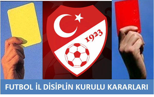 FUTBOL İL DİSİPLİN KURULU KARARLARI 09.05.2025 / 2024-2025-32