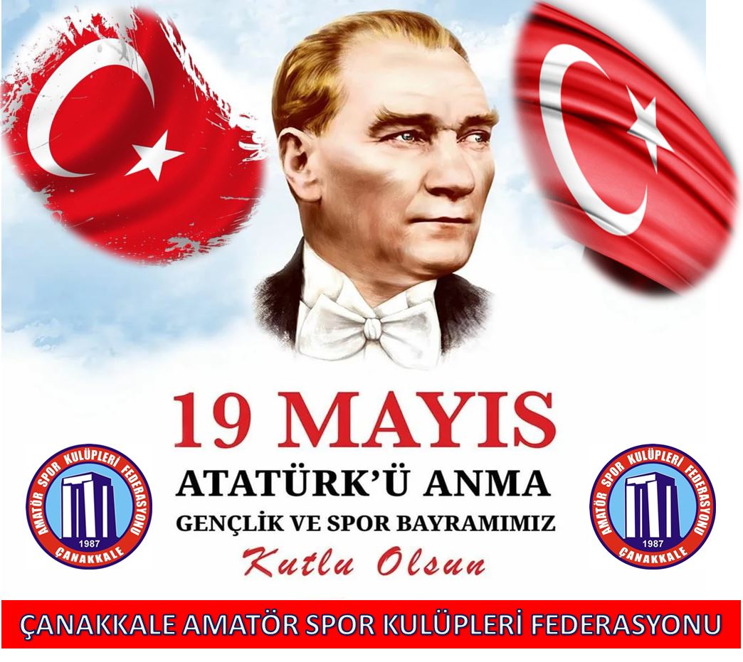 19 MAYIS ATATÜRK’Ü ANMA GENÇLİK VE SPOR BAYRAMIMIZ KUTLU OLSUN