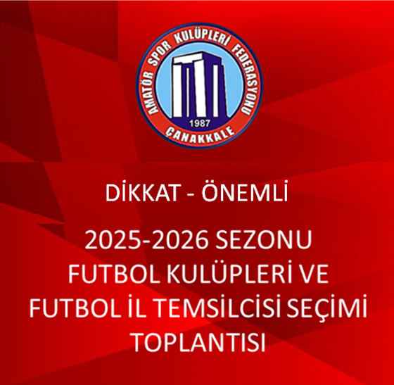 ÖNEMLİ-FUTBOL KULÜPLERİ VE FUTBOL İL TEMSİLCİSİ SEÇİMİ TOPLANTISI 02 EYLÜL 2025 SALI GÜNÜ YAPILACAK