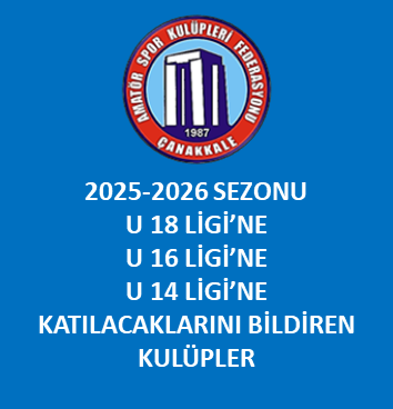 2025-2026 SEZONU U 18 LİGİ'NE – U 16 LİGİ’NE VE U 14 LİGİ’NE KATILACAKLARINI BİLDİREN KULÜPLER