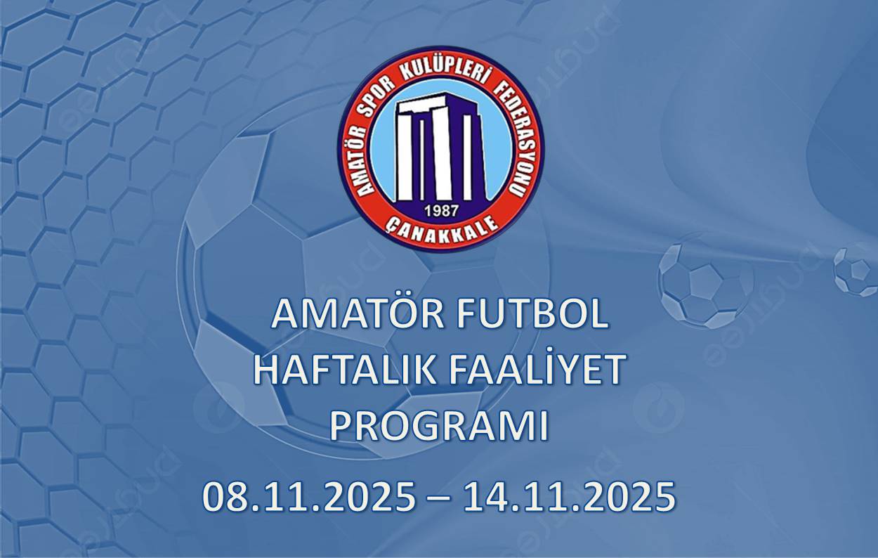 AMATÖR FUTBOL HAFTALIK FAALİYET PROGRAMI 08.11.2025 – 14.11.2025