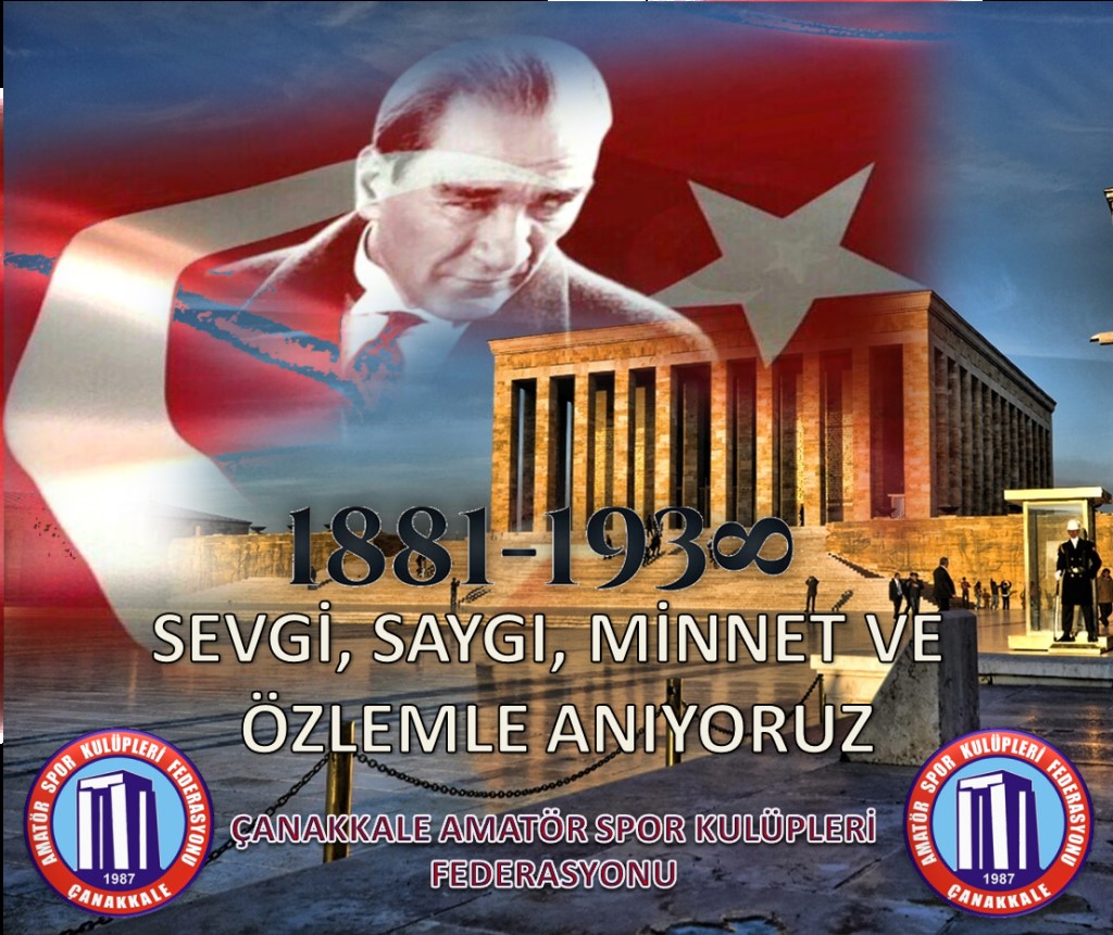 EBEDİYETE İNTİKAL EDİŞİNİN 87. YILDÖNÜMÜNDE ATAMIZI SEVGİ, SAYGI, MİNNET VE ÖZLEMLE ANIYORUZ