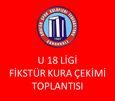 2025-2026 SEZONU U 18 LİGİ FİKSTÜR KURA ÇEKİMİ TOPLANTISI 25 KASIM 2025 SALI GÜNÜ YAPILACAK