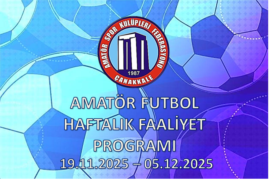AMATÖR FUTBOL HAFTALIK FAALİYET PROGRAMI 29.11.2025 – 05.12.2025