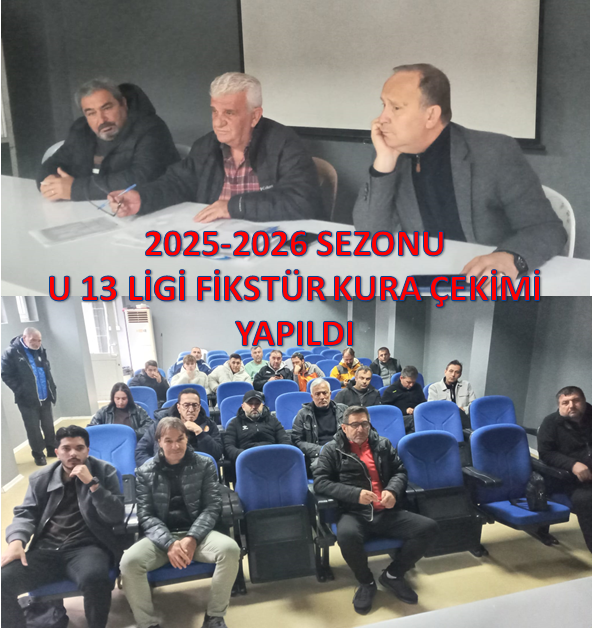 2025-2025 SEZONU U 13 LİGİ FİKSTÜR KURA ÇEKİMİ YAPILDI