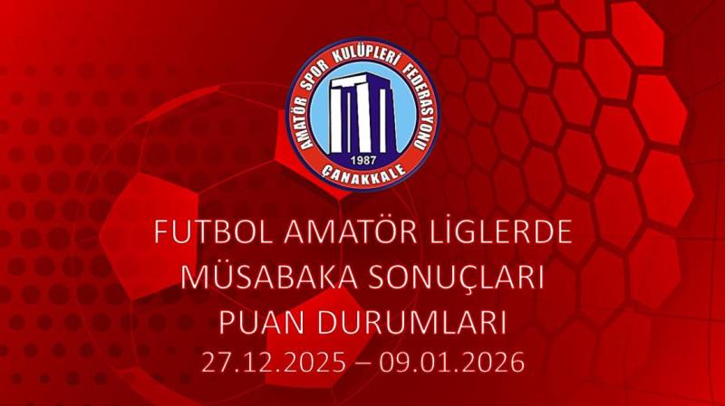 FUTBOL AMATÖR LİGLERDE MÜSABAKA SONUÇLARI PUAN DURUMLARI / 27.12.2025 – 09.01.2026