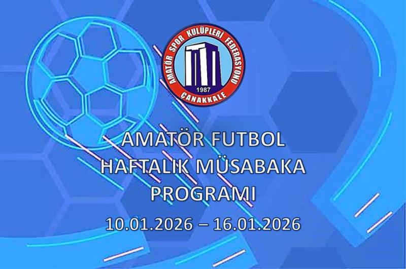 AMATÖR FUTBOL HAFTALIK FAALİYET PROGRAMI 10.01.2026 – 16.01.2026