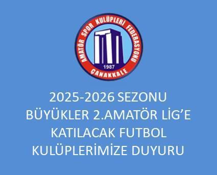 2025-2026 SEZONU BÜYÜKLER 2.AMATÖR LİG’E KATILACAK  KULÜPLERİMİZİN DİKKATİNE