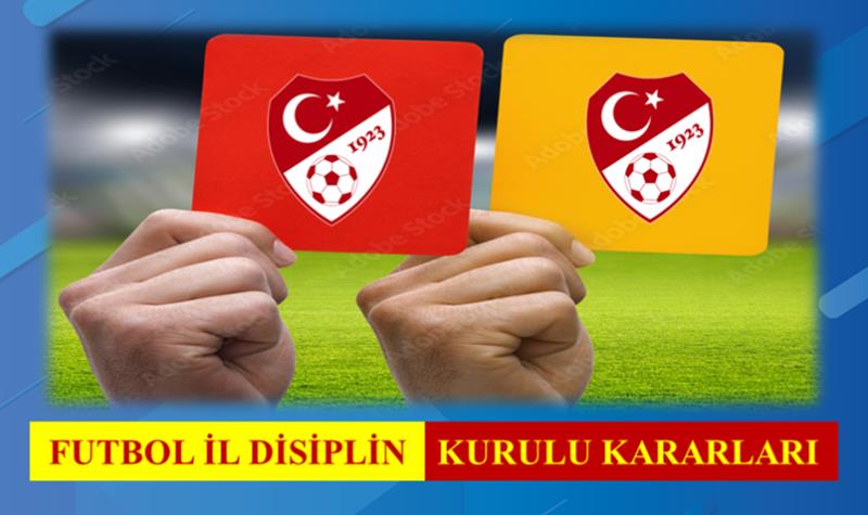 FUTBOL İL DİSİPLİN KURULU KARARLARI 16.01.2026 / 2025-2026-15