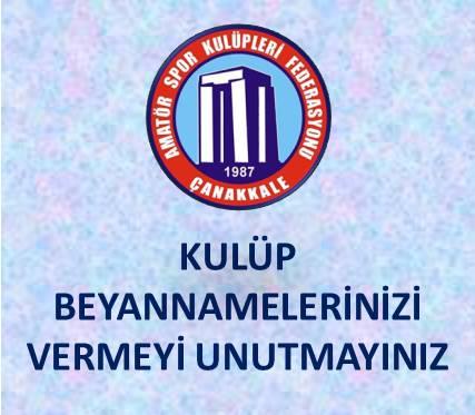 KULÜP BEYANNAMELERİNİZİ VERMEYİ UNUTMAYINIZ