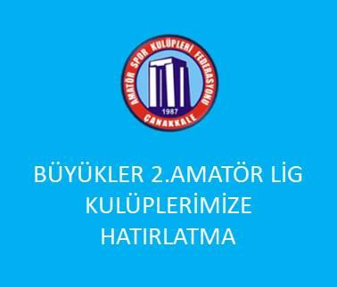 2025-2026 SEZONU BÜYÜKLER 2.AMATÖR LİGE KATILACAK KULÜPLERİMİZE HATIRLATMA