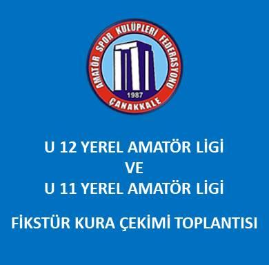 U 12 YEREL AMATÖR LİGİ VE U 11 YEREL AMATÖR LİGİ FİKSTÜR KURA ÇEKİMİ TOPLANTISI