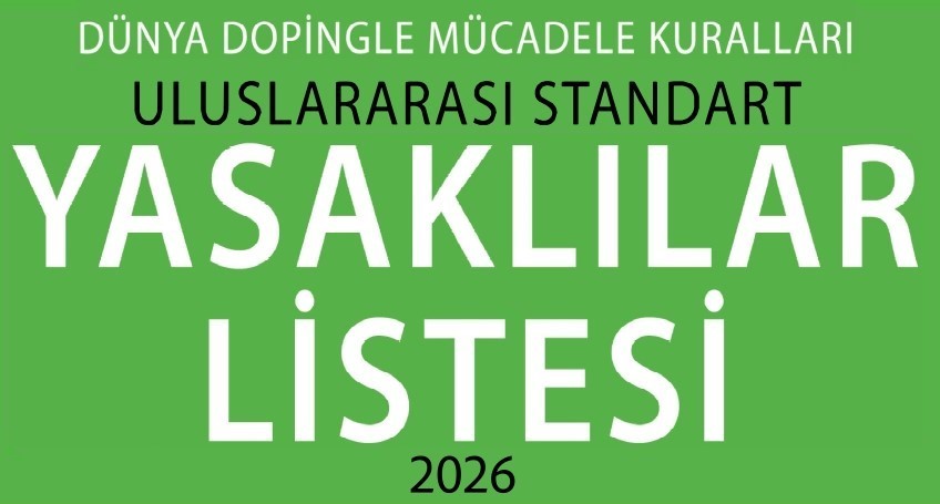 DOPİNG 2026 YASAKLI LİSTESİ